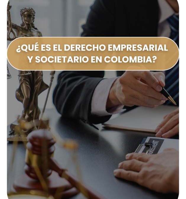 Derecho Empresarial y Societario en Colombia